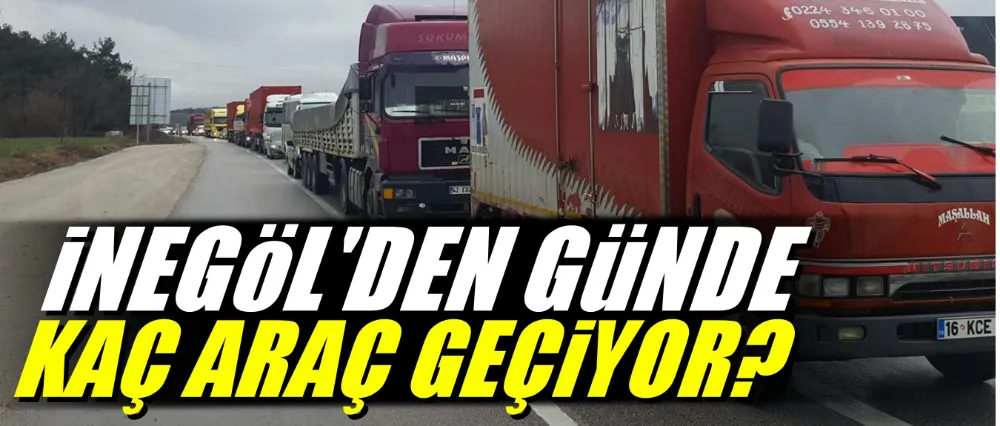 İnegöl’den Günlük 65.000 Araç Geçiyor!