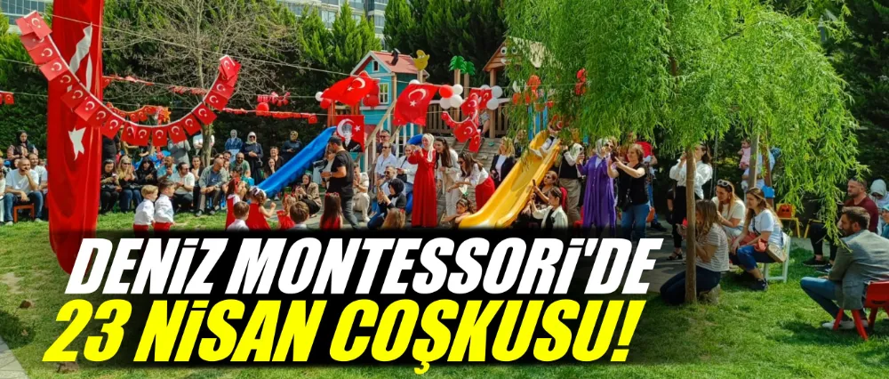 Deniz Montessori Anaokulu’nda 23 Nisan Coşkusu