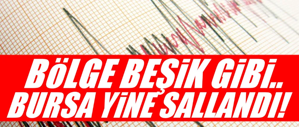 BURSA YİNE SALLANDI!