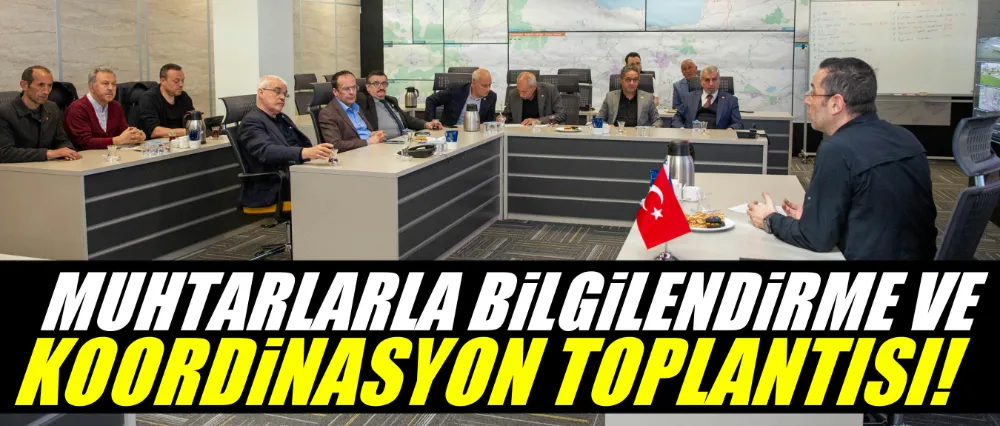 Büyükşehir’den muhtarlarla 