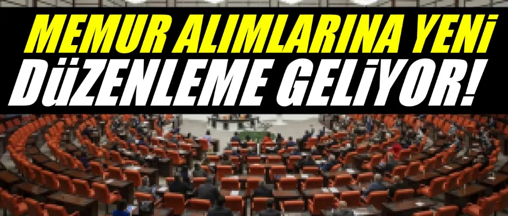 Memur alımlarına yeni düzenleme geliyor!