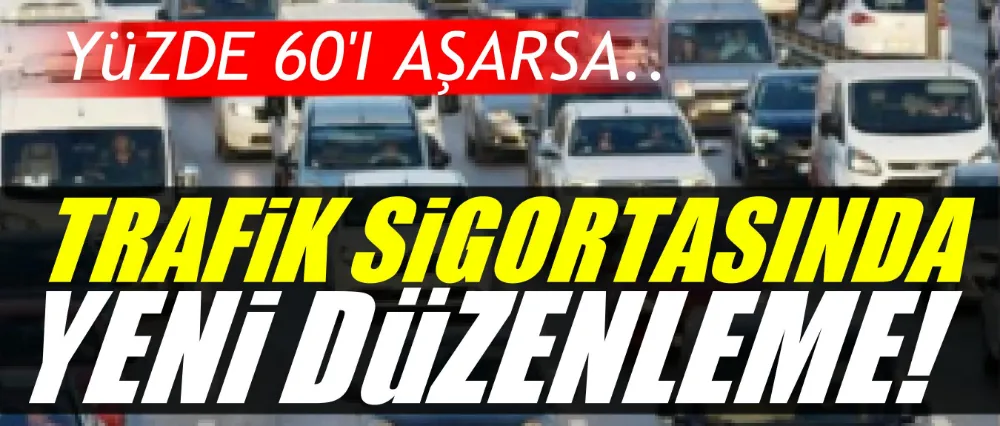 TRAFİK SİGORTASINDA YENİ DÜZENLEME
