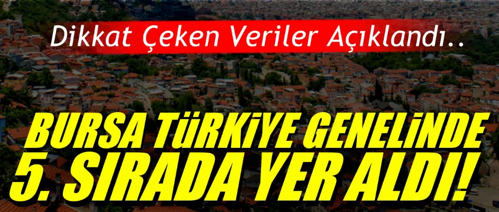 Bursa 5. sırada yer aldı!