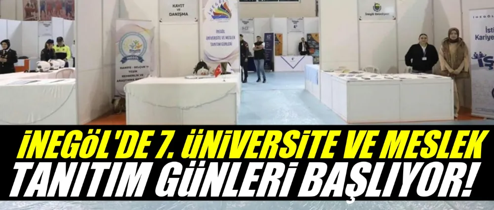 7. Üniversite Ve Meslek Tanıtım Günleri Başlıyor