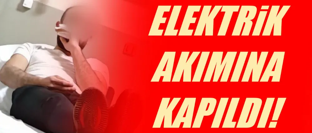 ELEKTRİK AKIMINA KAPILDI