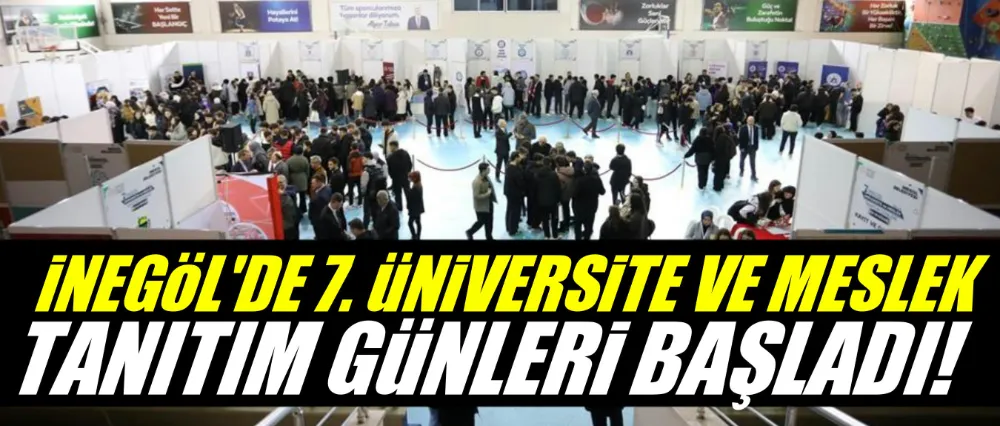 İnegöl’de 7. Üniversite Ve Meslek Tanıtım Günleri Başladı