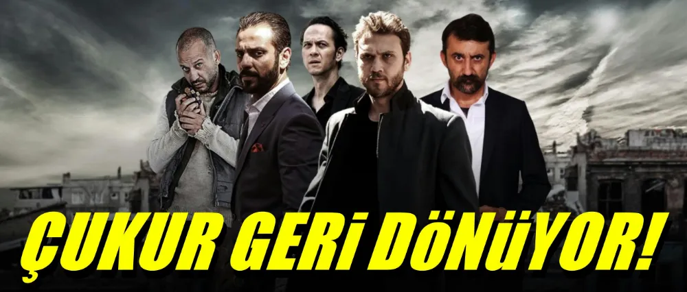 Çukur geri dönüyor!