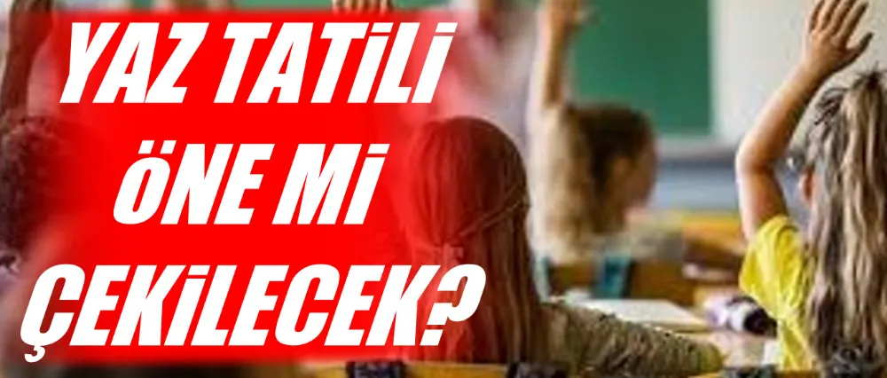 Yaz tatili öne mi çekilecek? Baka Tekin cevapladı..