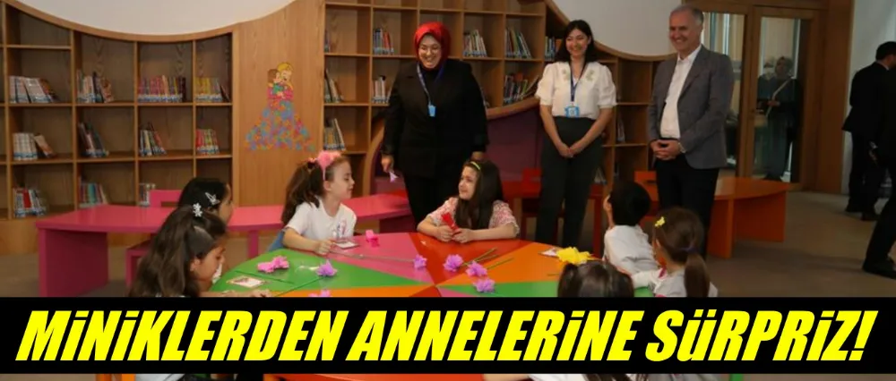 Miniklerden annelerine sürpriz!