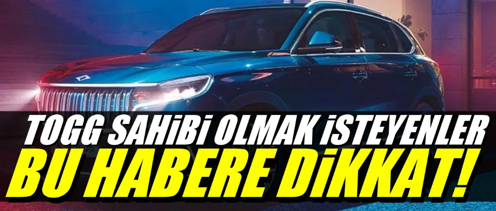 TOGG ALMAK İSTEYENLERE ÖZEL KAMPANYA!