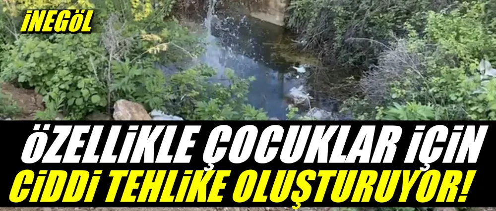 Çocuklar için ciddi tehlike oluşturuyor!