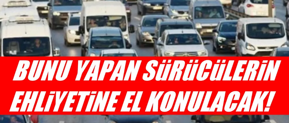 Kural tanımaz sürücülere ağır yaptırımlar geliyor..