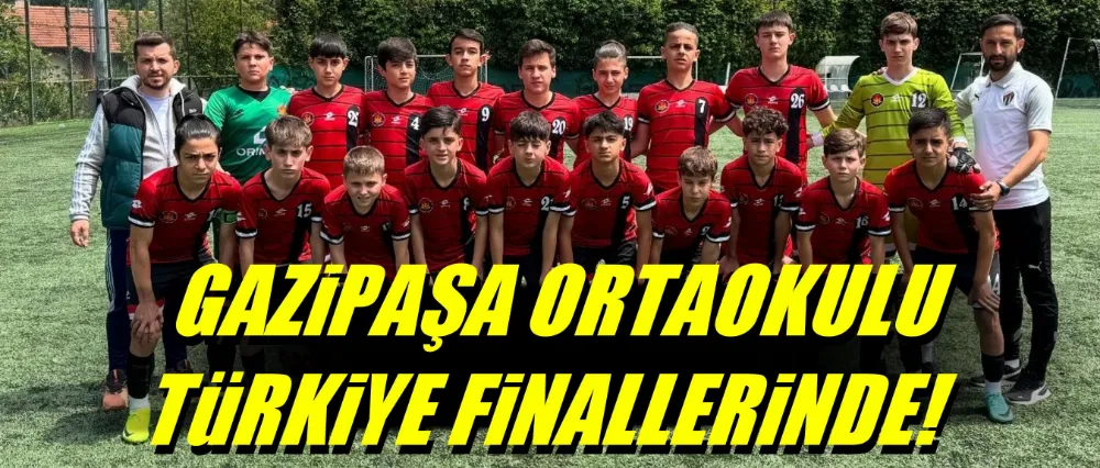 Gazipaşa Ortaokulu Türkiye finallerinde
