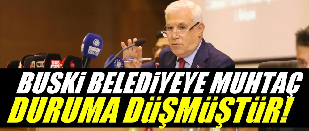Başkan Bozbey, “BUSKİ belediyeye muhtaç duruma düşmüştür”
