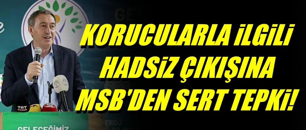 DEM’li Bakırhan’ın hadsiz çıkışına MSB’den tepki!