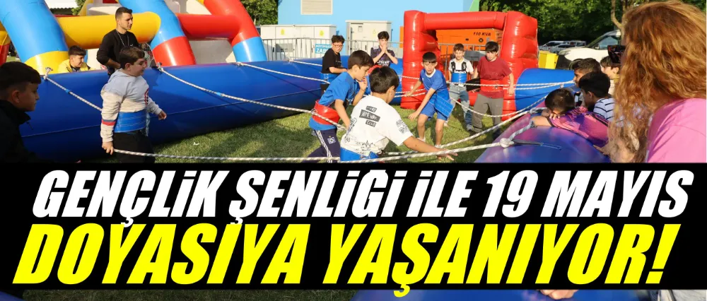 Gençlik Şenliği ile 19 Mayıs doyasıya yaşanıyor