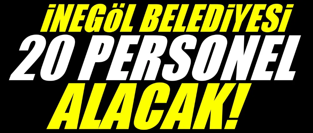 İnegöl Belediyesi Temizlik İşleri İçin 20 Personel Alımı Yapacak