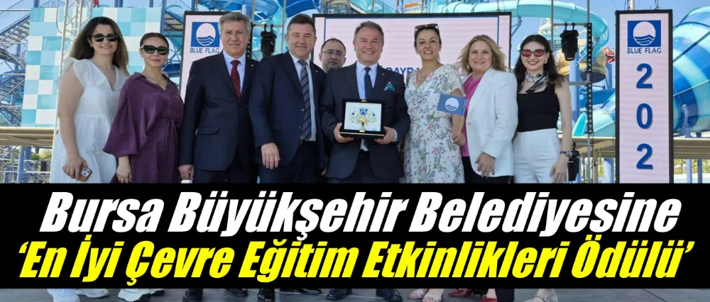 Büyükşehir Belediyesi’ne ‘En İyi Çevre Eğitim Etkinlikleri Ödülü’