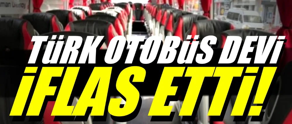 Türk otobüs devi iflas etti!
