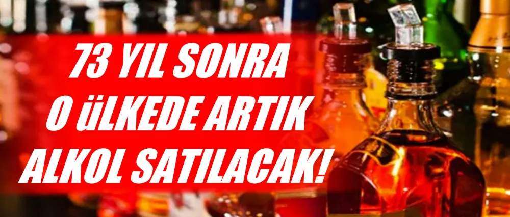 O ÜLKEDE ALKOL SATILACAK!