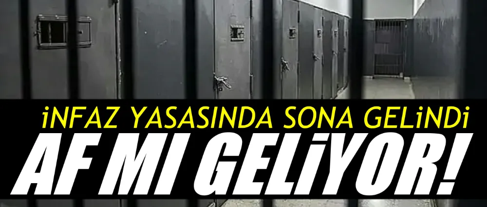 İnfaz yasasında sona gelindi!