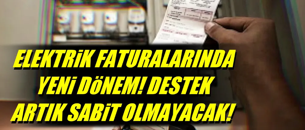 ELEKTRİK FATURALARINDA YENİ DÖNEM!