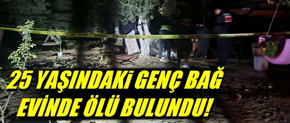 Bağ evinde korkunç cinayet!