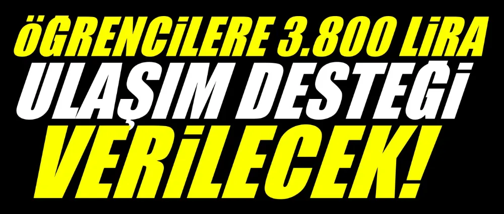 Öğrencilere 3.800 lira ulaşım desteği verilecek