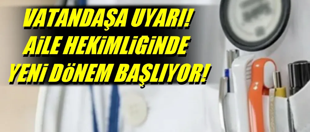 Aile hekimliğinde yeni dönem..