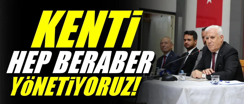 Başkan Bozbey, “Kenti hep beraber yönetiyoruz”