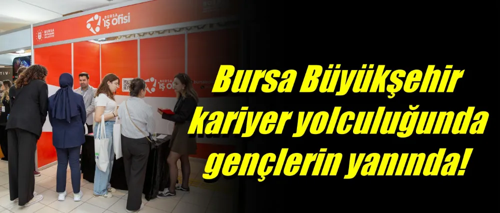Bursa Büyükşehir, kariyer yolculuğunda gençlerin yanında
