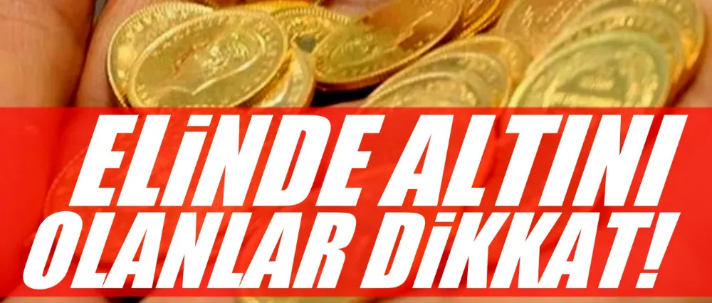Altın yatırımcıları dikkat!