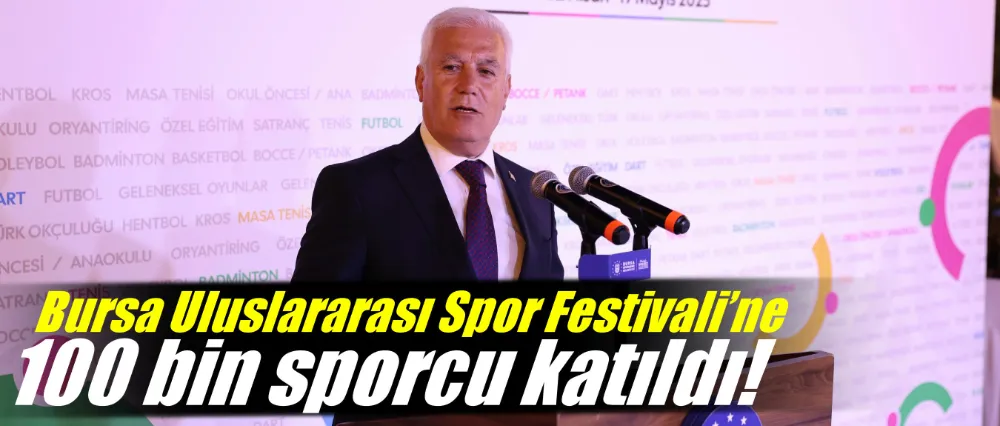Bursa Uluslararası Spor Festivali’ne 100 bin sporcu katıldı