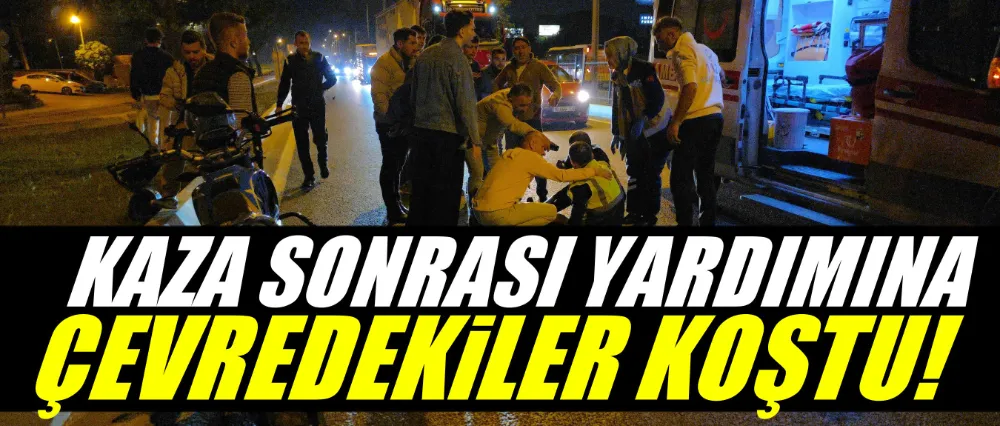 Kaza sonrası yardımına çevredekiler koştu!