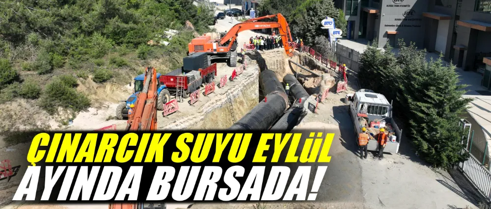 Çınarcık suyu Eylül ayında Bursa