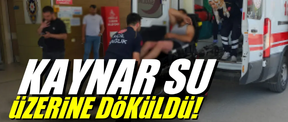 Radyatörün kaynar suyu üzerine döküldü!