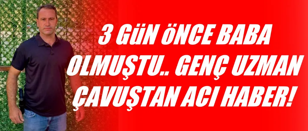 Yürek yakan ölüm! Yeni baba olmuştu..