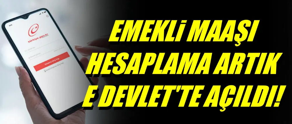 Emekli olacaklar artık, maaşlarını hesaplayabilecek!