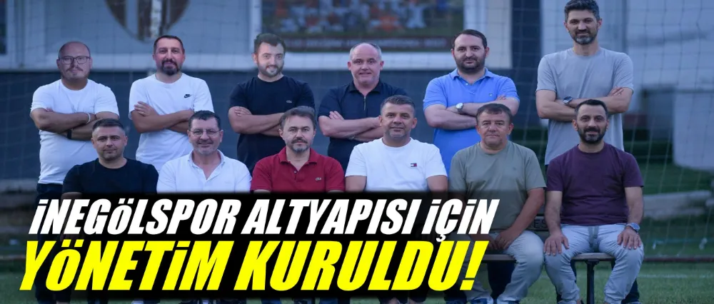 İnegölspor altyapısı için yönetim kuruldu!