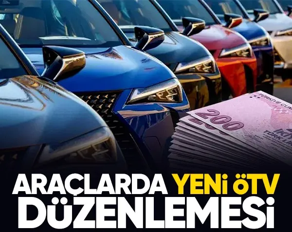 Araçlarda yeni ÖTV düzenlemesi!
