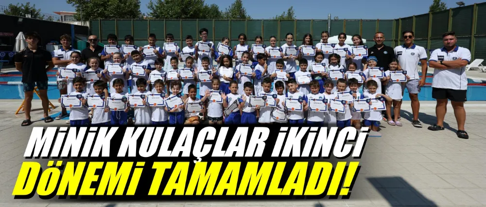 Minik kulaçlar ikinci dönemi tamamladı