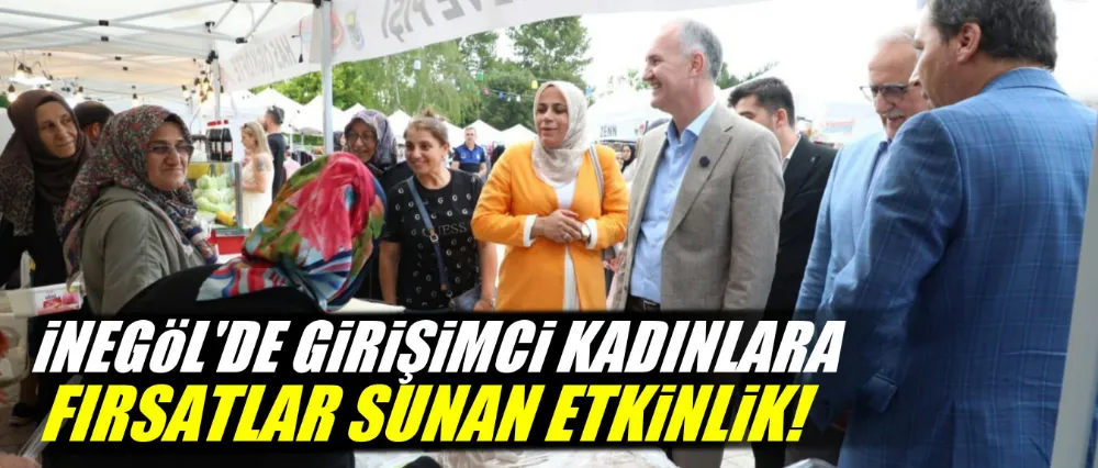 İnegöl’de Girişimci Kadınlara Fırsatlar Sunan Etkinlik
