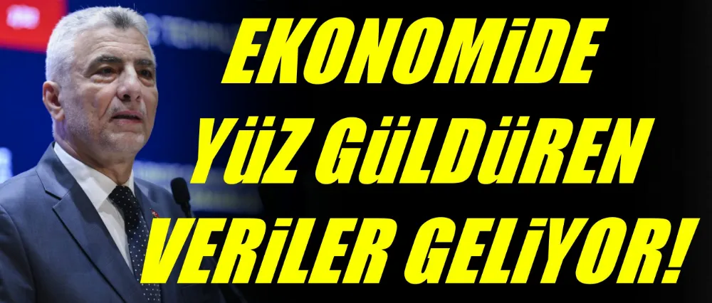 Ekonomide yüz güldüren veriler gelmeye devam ediyor!