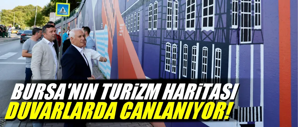 Bursa’nın turizm haritası duvarlarda canlanıyor