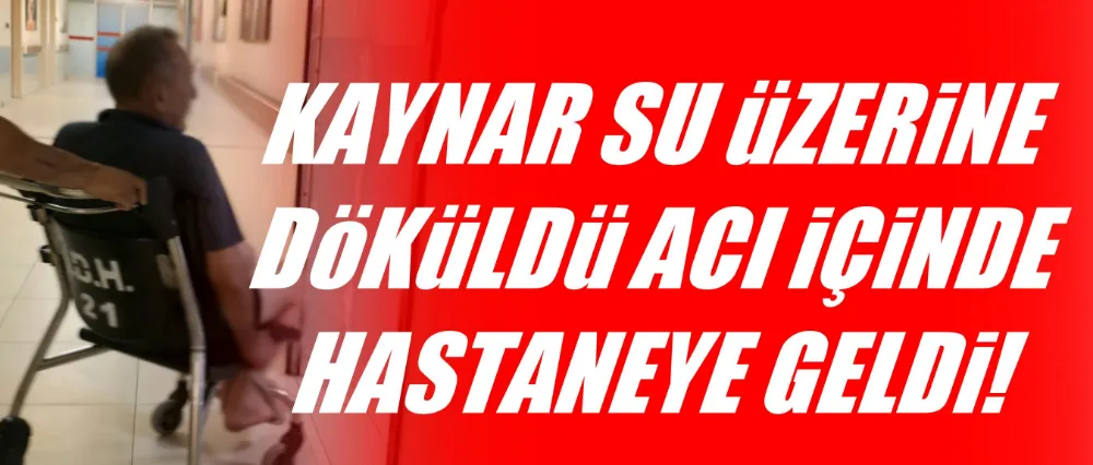 Üzerine demlikten kaynar su döküldü!