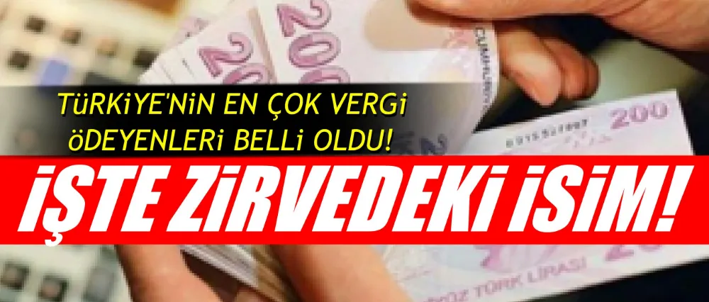 Türkiye’nin en çok vergi ödeyenleri belli oldu: Zirvede Bayraktar kardeşler