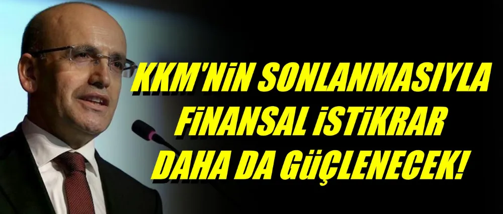 Bakan Şimşek; KKM
