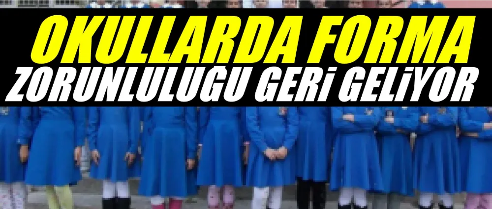 Okullarda Forma Zorunluluğu Geri Geldi