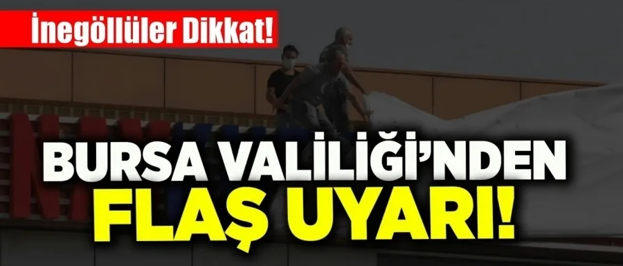 Bursa Valiliğinden fırtına uyarısı!