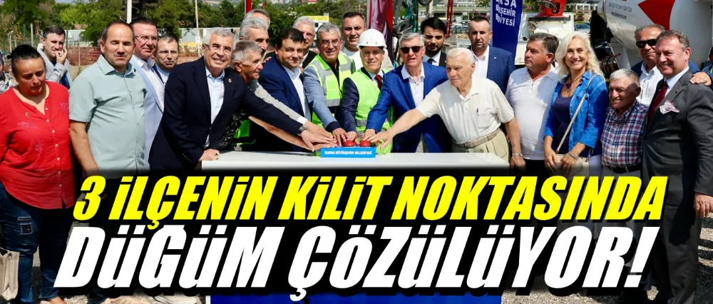 3 ilçenin kilit noktasında düğüm çözülüyor